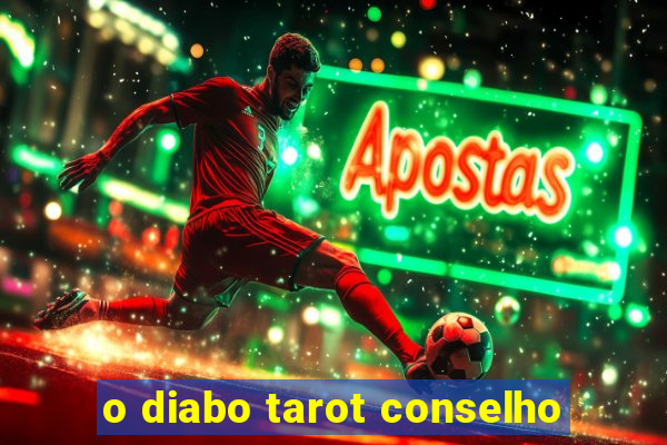 o diabo tarot conselho